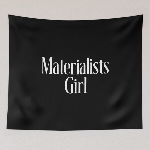 Item preview, Materialists Girl designed and sold by rachimariposa.