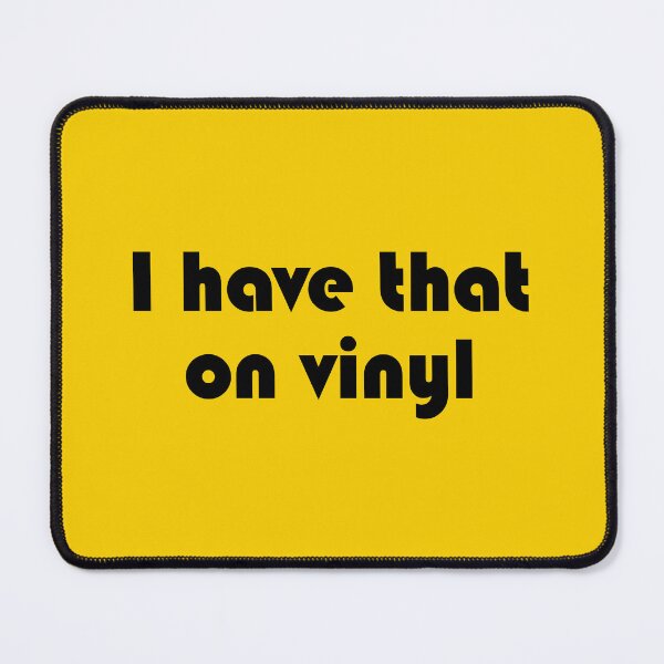 Item preview, I Have That On Vinyl (Black) designed and sold by TraceTheFace.