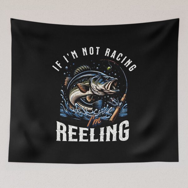 Item preview, If I'm Not racing I'm Reeling Funny Racing Fisherman Fishing Watercraft  designed and sold by CarantinedChaos.