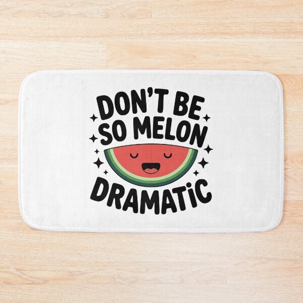 Item preview, Don't Be So Melon Dramatic! Cute Watermelon Pun designed and sold by PMCreative.