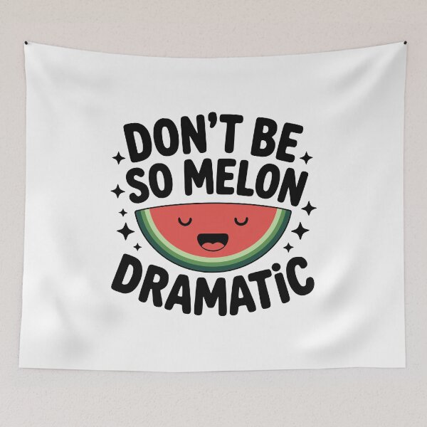 Item preview, Don't Be So Melon Dramatic! Cute Watermelon Pun designed and sold by PMCreative.
