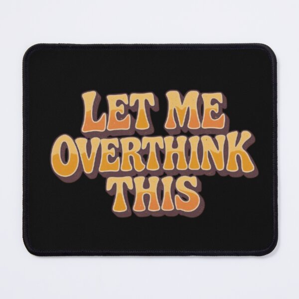 Item preview, Let Me Overthink This – Funny Introvert Overthinking Quote Shirt designed and sold by BYTRINOOO.
