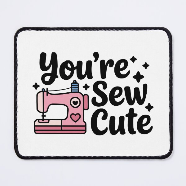 Item preview, You're Sew Cute! Cute Sewing Machine Pun designed and sold by PMCreative.