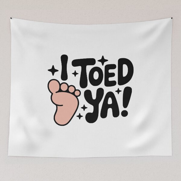 Item preview, I Toed Ya! Cute Toe Pun designed and sold by PMCreative.