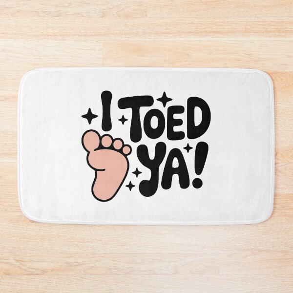 Item preview, I Toed Ya! Cute Toe Pun designed and sold by PMCreative.