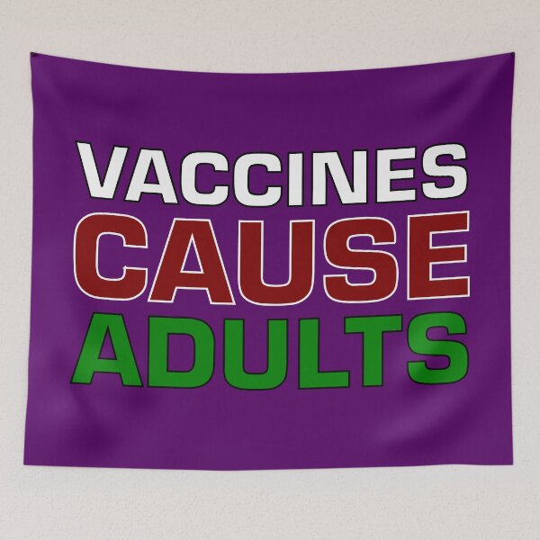 Item preview, Vaccines Cause Adults designed and sold by Dalekboy.