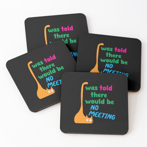 Item preview, I Was Told There Would Be No Meeting – Funny Programming quote designed and sold by Sarcastic designs.
