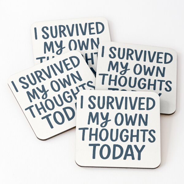 Item preview, I Survived My Own Thoughts Today designed and sold by Owcomm.