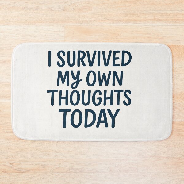 Item preview, I Survived My Own Thoughts Today designed and sold by Owcomm.