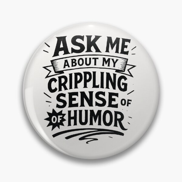 Item preview, Ask Me About My Crippling Sense of Humor designed and sold by Owcomm.