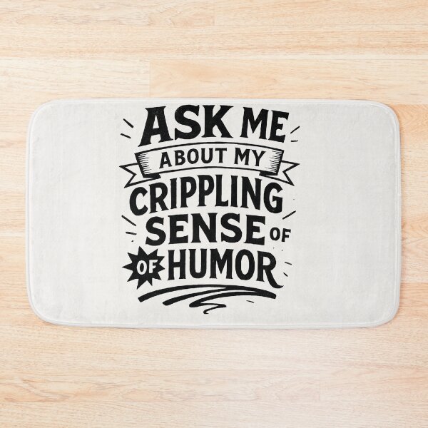Item preview, Ask Me About My Crippling Sense of Humor designed and sold by Owcomm.