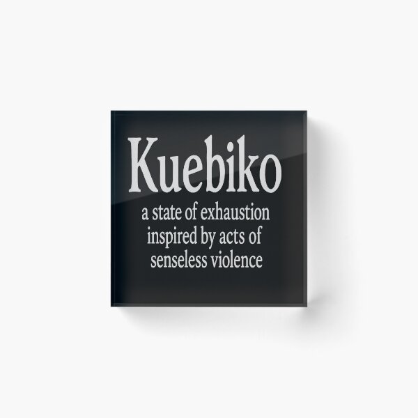 Item preview, Kuebiko A State of Exhaustion Inspired by Acts of Senseless Violence designed and sold by Owcomm.