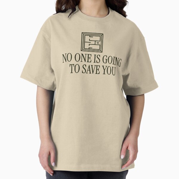 Item preview, No one is going to save you designed and sold by Plujak.