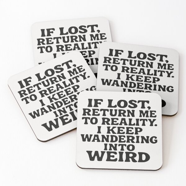 Item preview, If Lost, Return Me To Reality. I Keep Wandering Into Weird designed and sold by Owcomm.