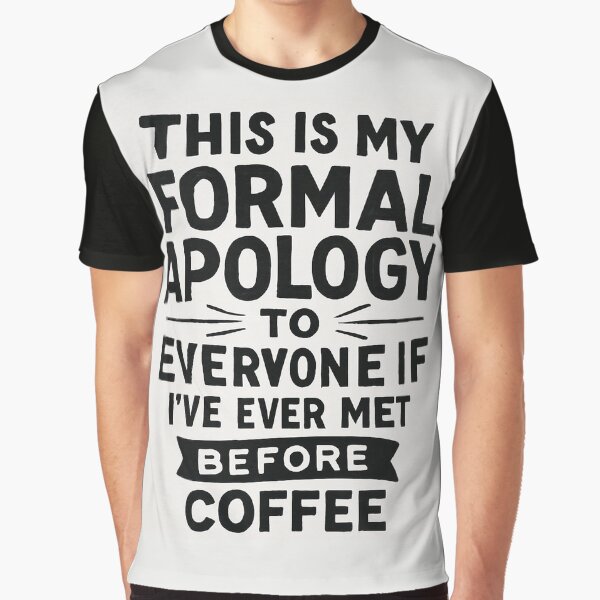 Item preview, This Is My Formal Apology To Everyone If I've Ever Met Before Coffee designed and sold by Owcomm.