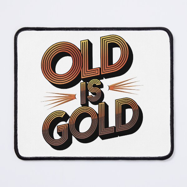 Item preview, OLD IS GOLD designed and sold by SummerBilly.