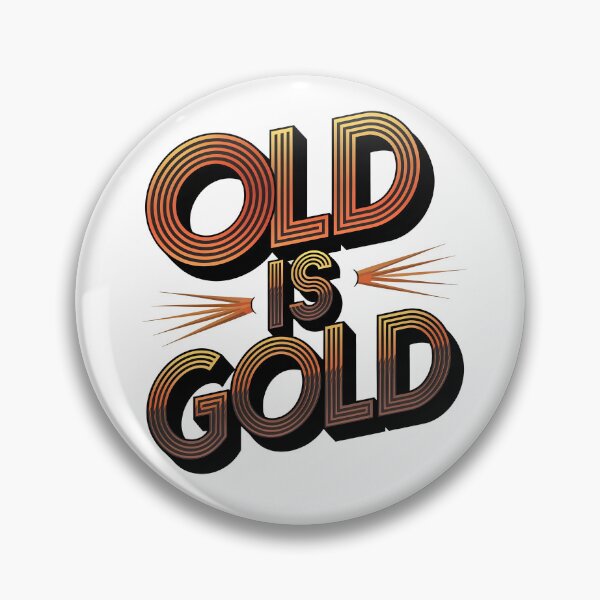 Item preview, OLD IS GOLD designed and sold by SummerBilly.