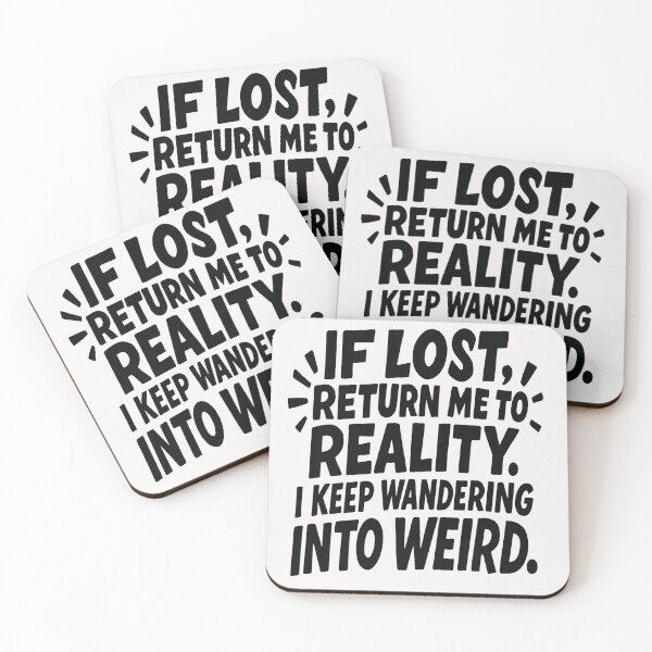 Item preview, If Lost, Return Me To Reality. I Keep Wandering Into Weird. designed and sold by Owcomm.