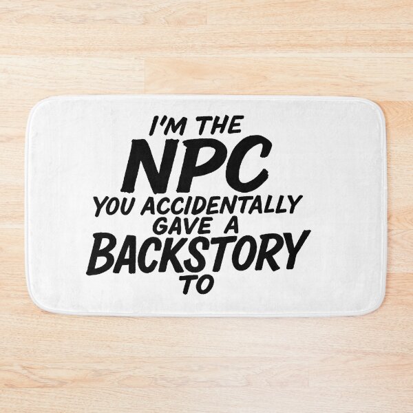 Item preview, I'm the NPC You Accidentally Gave a Backstory To designed and sold by Owcomm.