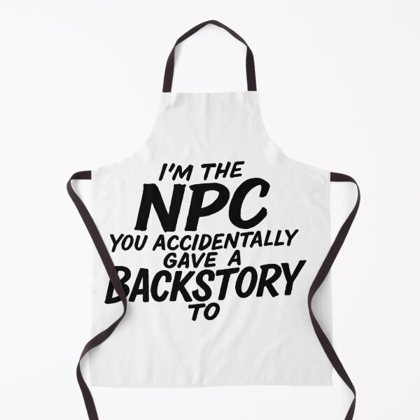 Item preview, I'm the NPC You Accidentally Gave a Backstory To designed and sold by Owcomm.