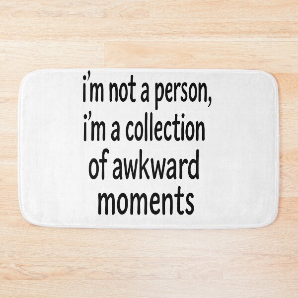Item preview, I'm Not a Person, I'm a Collection of Awkward Moments designed and sold by Owcomm.