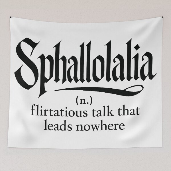 Item preview, Sphallolalia Definition - Flirtatious Talk That Leads Nowhere designed and sold by Owcomm.