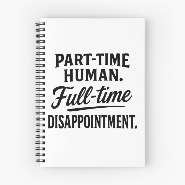 Item preview, Part-Time Human. Full-Time Disappointment designed and sold by Owcomm.