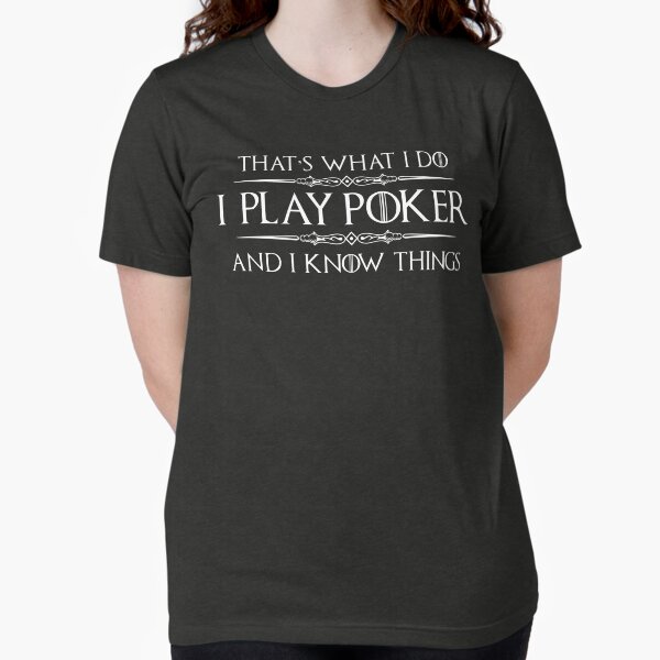 Item preview, I Play Poker and I Know Things Funny Poker Player Gifts Players and Gamblers at the Table designed and sold by merkraht.
