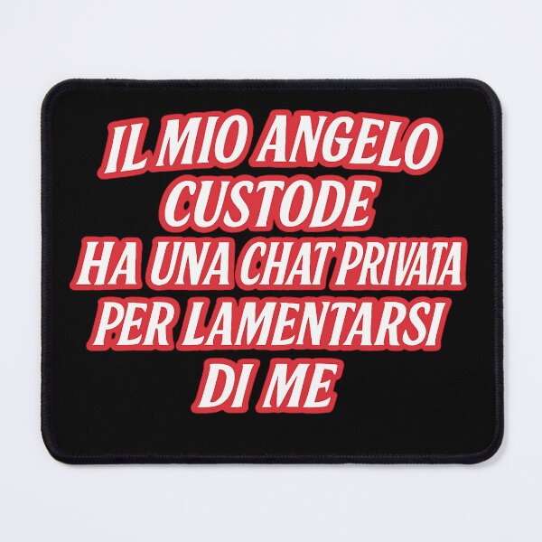 Item preview, IL MIO ANGELO CUSTODE HA UNA CHAT PRIVATA PER LAMENTARSI DI ME – Frase Ironica designed and sold by IroniaeCo.