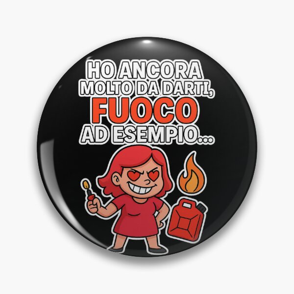 Item preview, Ho ancora molto da darti – fuoco, per esempio (design ironico) designed and sold by IroniaeCo.