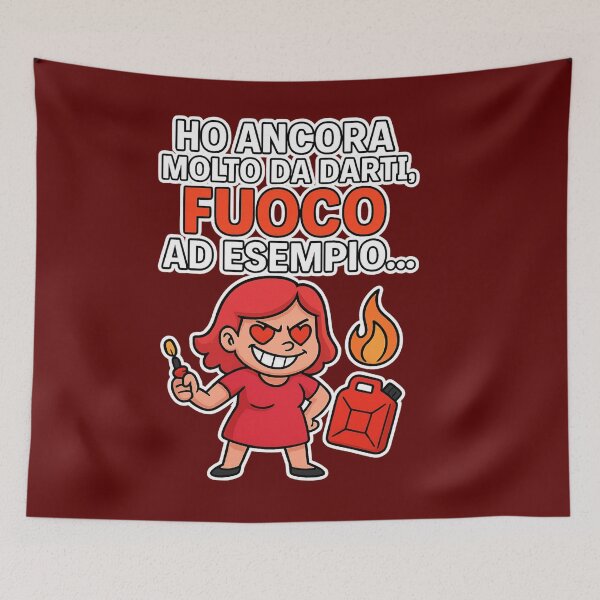 Item preview, Ho ancora molto da darti – fuoco, per esempio (design ironico) designed and sold by IroniaeCo.