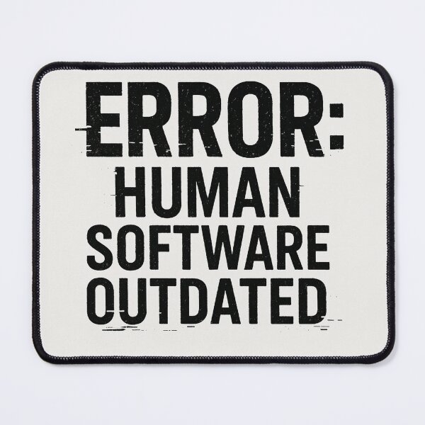 Item preview, ERROR: HUMAN SOFTWARE OUTDATED designed and sold by Owcomm.