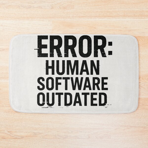 Item preview, ERROR: HUMAN SOFTWARE OUTDATED designed and sold by Owcomm.