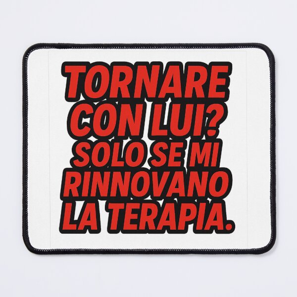 Item preview, Tornare con lui? Solo se mi rinnovano la terapia – Frase ironica | IroniaeCo designed and sold by IroniaeCo.