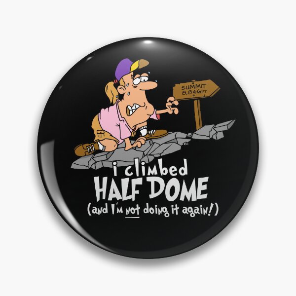 Item preview, I Climbed Half Dome And I'm Not Doing It Again designed and sold by LegsMiserable.