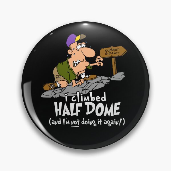 Item preview, I Climbed Half Dome And I'm Not Doing It Again designed and sold by LegsMiserable.