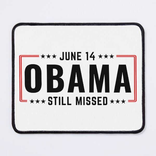 Item preview, June 14 Obama Still Missed designed and sold by Teetreasure2.