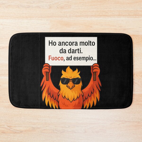 Item preview, HO ANCORA MOLTO DA DARTI. FUOCO, AD ESEMPIO… – Fenice Ironica designed and sold by IroniaeCo.