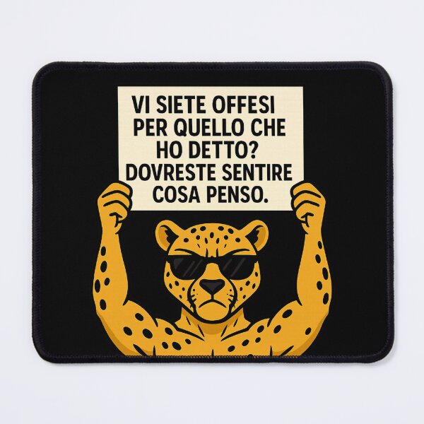 Item preview, VI SIETE OFFESI? DOVRESTE SENTIRE COSA PENSO – Ghepardo Ironico designed and sold by IroniaeCo.