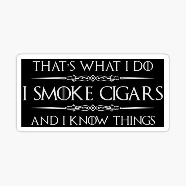 Item preview, I Smoke Cigars and I Know Things - Funny Cigar Smokers with Humidor and Whiskey designed and sold by merkraht.