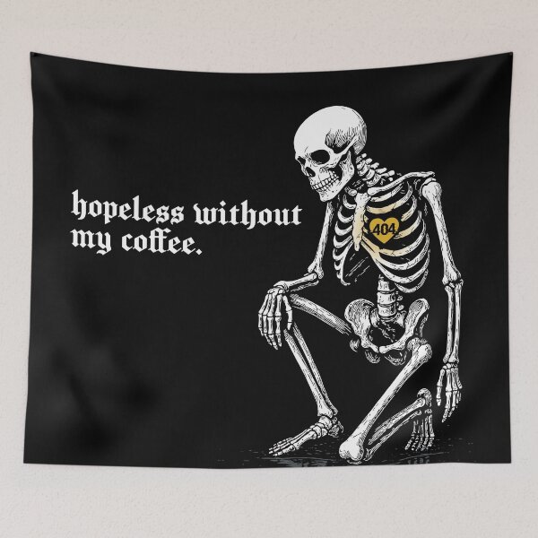 Item preview, a error 404 skeleton hopeless without coffee designed and sold by friendlycoronerstore.