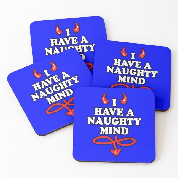 Item preview, I Have A Naughty Mind designed and sold by WhatProductions.