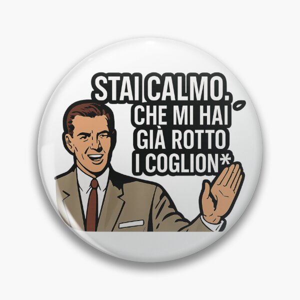 Item preview, Stai calmo. Che mi hai già rotto i coglion* designed and sold by IroniaeCo.