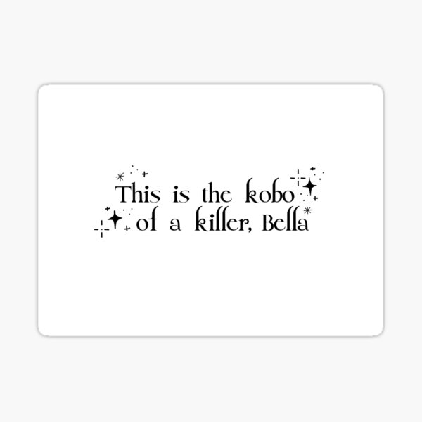 Artikel-Vorschau von Dies ist der Kobo eines Mörders, Bella, designt und verkauft von urlocalartfairy.