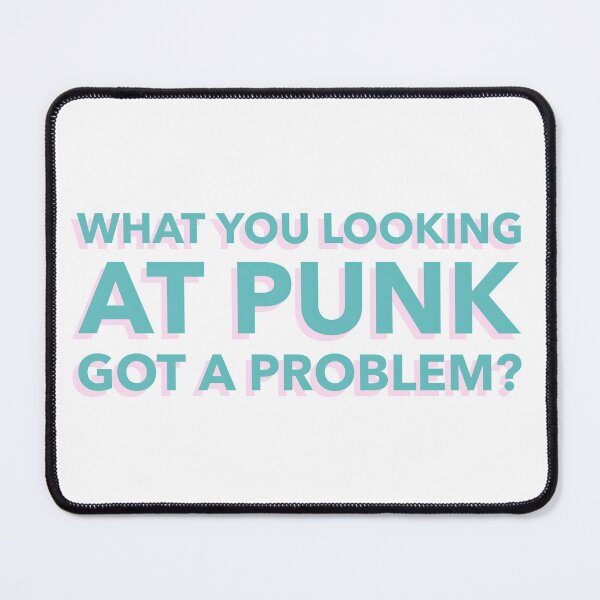 Item preview, What you looking at punk got a problem? designed and sold by dgutpro87.