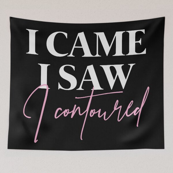Item preview, I Came I Saw I Contoured designed and sold by kjanedesigns.