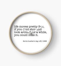 Life moves pretty fast Clock