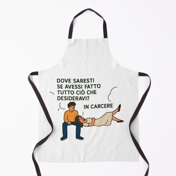 Item preview, Dove saresti se avessi fatto tutto ciò che desideravi? In carcere. designed and sold by IroniaeCo.