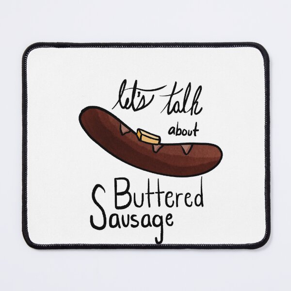 Item preview, Buttered Sausage Meme designed and sold by cetfish.