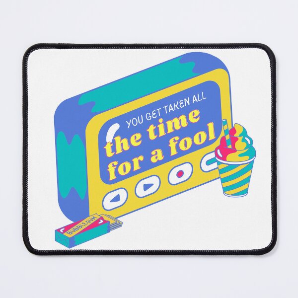 Item preview, You get taken all the time for a fool designed and sold by PxndxBum.
